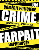Réservez les meilleures places pour Un Crime Farpait - Cafe Theatre Des 3t - Du 6 septembre 2025 au 29 décembre 2025 Réservez les meilleures places pour Un Crime Farpait - Cafe Theatre Des 3t - Du 6 septembre 2025 au 29 décembre 2025