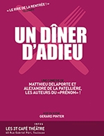 Réservez les meilleures places pour Un Diner D'adieu - 3t D'a Cote - Du 13 septembre 2025 au 26 décembre 2025 Réservez les meilleures places pour Un Diner D'adieu - 3t D'a Cote - Du 13 septembre 2025 au 26 décembre 2025
