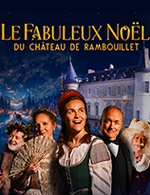 Réservez les meilleures places pour Le Fabuleux Noël-château De Rambouillet - Château De Rambouillet - Du 28 novembre 2025 au 21 décembre 2025