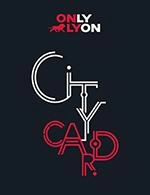 LYON CITY CARD - LYON CITY CARD - 4 JOURS
