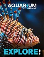 AQUARIUM DE TOURAINE - ENTREE - AQUARIUM DE TOURAINE