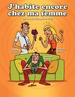 HABITE ENCORE CHEZ MA FEMME
