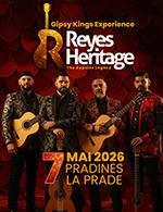 GIPSY KINGS EXPERIENCE - REYES HERITAGE