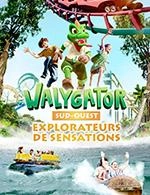 WALYGATOR SUD-OUEST - 2 JOURS / 2 PARCS