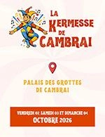 KERMESSE DE CAMBRAI - PASS 1 JOUR - DIMANCHE