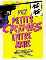 PETITS CRIMES ENTRE AMIS