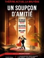 UN SOUPÇON D'AMITIÉ
