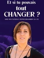 ET SI TU POUVAIS TOUT CHANGER
