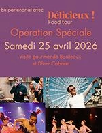 VISITE GOURMANDE BORDEAUX - VISITE GOURMANDE BORDEAUX & DINER CABARET