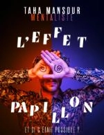 TAHA MANSOUR DANS L'EFFET PAPILLON