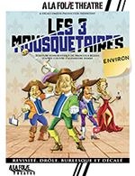 LES 3 MOUSQUETAIRES ENVIRON