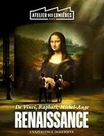 RENAISSANCE, L'EXPÉRIENCE IMMERSIVE - RENAISSANCE