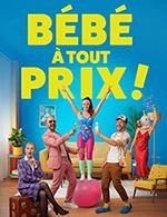 BÉBÉ À TOUT PRIX !