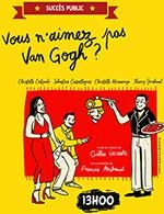 VOUS N'AIMEZ PAS VANGOGH ?