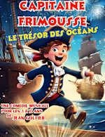 CAPITAINE FRIMOUSSE - CAPITAINE FRIMOUSSE ET LE TRESOR DES OCEANS