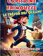 CAPITAINE FRIMOUSSE ET LE TRESOR DES OCE