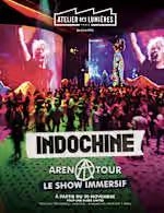 INDOCHINE: ARENA TOUR - LE SHOW IMMERSIF - INDOCHINE