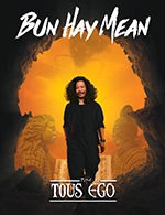 Book the best tickets for Bun Hay Mean - L'odeon - Perols - From June 8, 2023 to June 9, 2023
