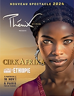 Book the best tickets for Cirkafrika - Zenith - Saint Etienne -  February 7, 2025