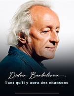 Book the best tickets for Didier Barbelivien - Le Cepac Silo -  Feb 2, 2024