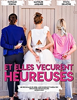 Réservez les meilleures places pour Et Elles Vecurent Heureuses - La Comedie De Nice - Du 4 janvier 2024 au 31 mars 2024