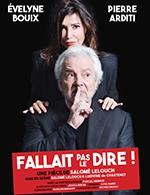 Book the best tickets for Fallait Pas Le Dire - Le Forum - Salle Gounod -  April 30, 2023