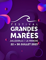 Réservez les meilleures places pour Festival Grandes Marees - Festival Grandes Marees - Le 26 juillet 2023