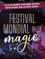 Réservez les meilleures places pour Festival Mondial De La Magie - Chapito - Casino 2000 - Le 25 janv. 2025