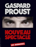 Réservez les meilleures places pour Gaspard Proust - Radiant - Bellevue - Du 1 décembre 2023 au 2 décembre 2023