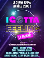 Réservez les meilleures places pour I Gotta Feeling - La Tournee - Zenith Europe Strasbourg - Le 20 sept. 2024