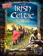 Book the best tickets for Irish Celtic - Le Chemin Des Legendes - Palais Des Congres Tours - Francois 1er -  March 4, 2023