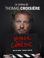 Réservez les meilleures places pour Le Cinema De Thomas Croisiere - Theatre A L'ouest - Du 10 février 2024 au 11 février 2024