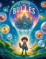 Réservez les meilleures places pour Le Faiseur De Bulles - Le Nouvel Atrium - Le 28 février 2026 Réservez les meilleures places pour Le Faiseur De Bulles - Le Nouvel Atrium - Le 28 février 2026