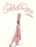 Book the best tickets for Le Soldat Rose, Les 15 Ans - Radiant - Bellevue -  April 12, 2024
