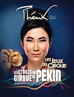 Book the best tickets for Les Etoiles Du Cirque De Pekin - Cirque Phenix - From November 25, 2023 to January 14, 2024