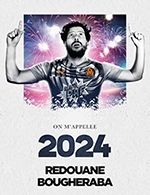Book the best tickets for Redouane Bougheraba - Zenith De Nancy -  December 2, 2023