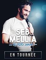 Book the best tickets for Seb Mellia - Palais Neptune -  January 11, 2024