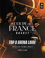 Réservez les meilleures places pour Pass 2 Jours Coupe De France De Basket - Arena Loire - Trelaze - Angers - Du 16 mars 2024 au 17 mars 2024